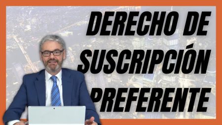 Todo lo que necesitas saber sobre el derecho preferente de suscripción Todo lo que necesitas saber sobre el derecho preferente de suscripción: funcionamiento y tipos de emisiones